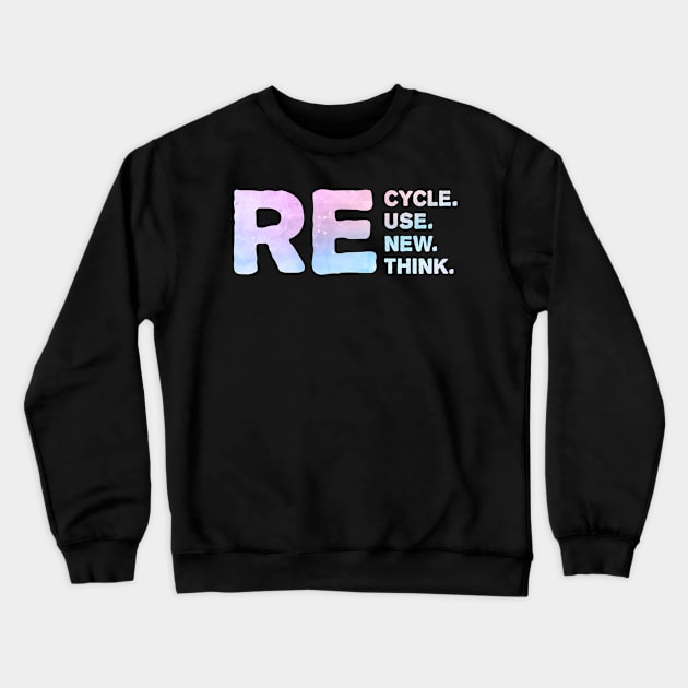 Recycle Reuse Renew Rethink For Earth Day Recycling 2023 Crewneck Sweatshirt by TrendyStitch